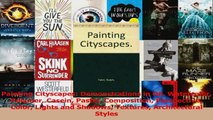 Read  Painting Cityscapes Demonstrations in Oil Watercolor Polymer Casein Pastel Composition Ebook Free
