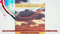 Hope is Realistic A Physicians Guide to Helping Patients Take Suffering Out of Pain