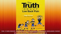 The Truth About Low Back Pain Strength mobility and pain relief without drugs injections