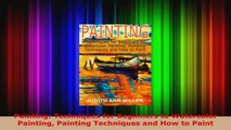 Read  Painting Techniques for Beginners to Watercolor Painting Painting Techniques and How to Ebook Free
