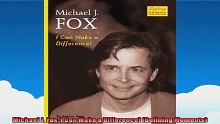 Michael J Fox I Can Make a Difference Defining Moments