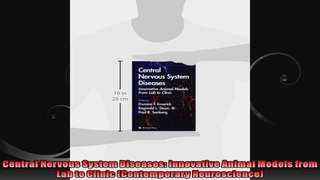 Central Nervous System Diseases Innovative Animal Models from Lab to Clinic Contemporary