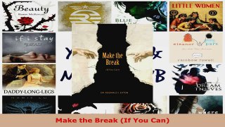 Read  Make the Break If You Can EBooks Online