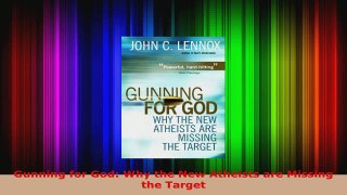 Download  Gunning for God Why the New Atheists are Missing the Target PDF Online