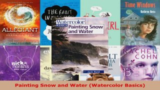 Download  Painting Snow and Water Watercolor Basics Ebook Free