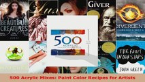 Read  500 Acrylic Mixes Paint Color Recipes for Artists PDF Free