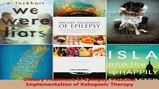 Read  Dietary Treatment of Epilepsy Practical Implementation of Ketogenic Therapy Ebook Free