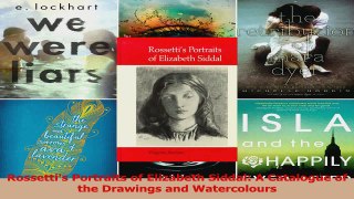 Read  Rossettis Portraits of Elizabeth Siddal A Catalogue of the Drawings and Watercolours EBooks Online