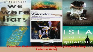 Read  Creative Watercolour Techniques StepbyStep Leisure Arts EBooks Online