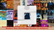 Download  Buddhism and Violence Militarism and Buddhism in Modern Asia Routledge Studies in PDF Free