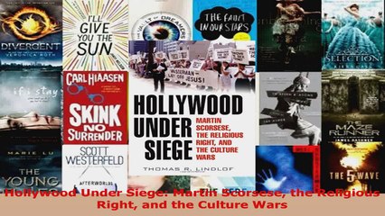 Download  Hollywood Under Siege Martin Scorsese the Religious Right and the Culture Wars Ebook Free