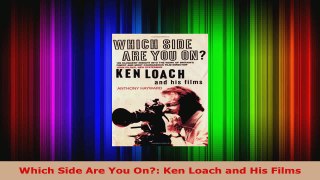 Download  Which Side Are You On Ken Loach and His Films EBooks Online