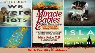 Download  Miracle Babies and Other Happy Endings for Couples With Fertility Problems Ebook Free