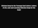 Chicken Soup for the Teenage Soul Letters: Letters of Life Love and Learning (Chicken Soup
