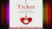 Ticker A User Guide for Everyone With A Heart