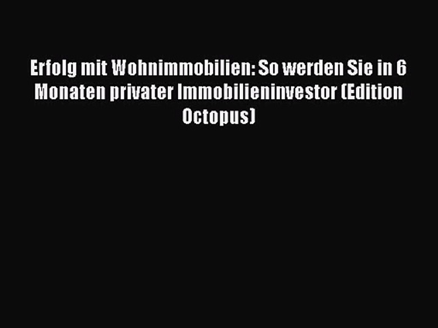 Erfolg Mit Wohnimmobilien So Werden Sie In 6 Monaten Privater Immobilieninvestor Edition Video Dailymotion