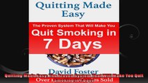 Quitting Made Easy The Proven System That Will Make You Quit Smoking in 7 Days