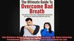The Ultimate Guide To Overcome Bad Breath The Most Effective Permanent Solution To