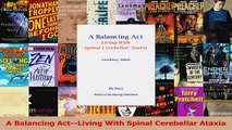 Read  A Balancing ActLiving With Spinal Cerebellar Ataxia Ebook Free