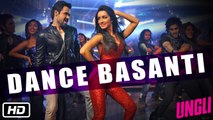 Dance Basanti -  - Ungli - Emraan Hashmi, Shraddha Kapoor