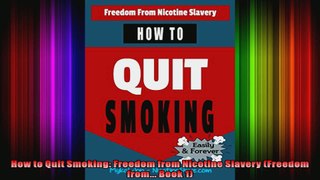 How to Quit Smoking Freedom from Nicotine Slavery Freedom from Book 1