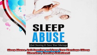 Sleep Abuse Quit Snoring and Save Your Marriage Sleep Disorders Snoring Solutions