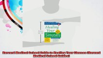 Harvard Medical School Guide to Healing Your Sinuses Harvard Medical School Guides