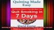 Quitting Made Easy The Proven System That Will Make You Quit Smoking in 7 Days