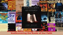 Knowing Jesus Through the Old Testament Rediscovering the Roots of Our Faith PDF