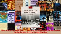 The Spirit of Vatican II Western European Progressive Catholicism in the Long Sixties Download