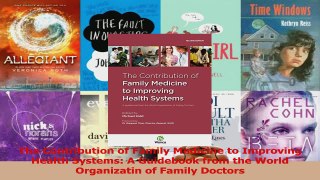 Read  The Contribution of Family Medicine to Improving Health Systems A Guidebook from the Ebook Free