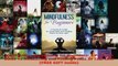 Read  Mindfulness Mindfulness for Beginners A Practical Guide To Awakening and Finding Peace Ebook Free