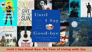 Read  Until I Say GoodBye My Year of Living with Joy EBooks Online