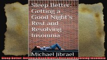 Sleep Better Getting a Good Nights Rest and Resolving Insomnia