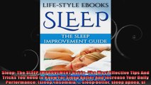 Sleep The SLEEP IMPROVEMENT Guide The Most Effective Tips And Tricks You Need to Know