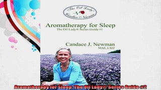 Aromatherapy for Sleep The Oil Lady Series Guide 2