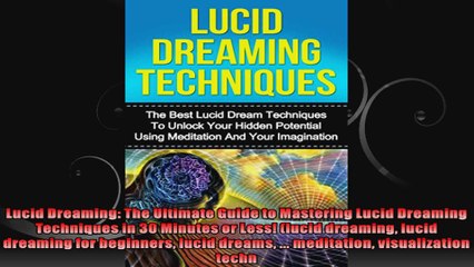 Download Video: Lucid Dreaming The Ultimate Guide to Mastering Lucid Dreaming Techniques in 30 Minutes or