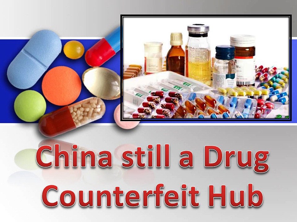 China still a Drug Counterfeit Hub