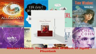 Read  Always Present The Luminous Wisdom of Jigme Phuntsok Ebook Free