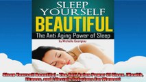 Sleep Yourself Beautiful  The Anti Aging Power Of Sleep Health Fitness and Lifestyle