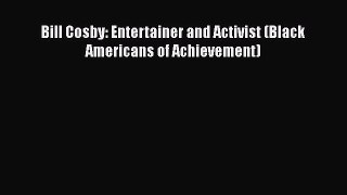 Bill Cosby: Entertainer and Activist (Black Americans of Achievement) [PDF] Full Ebook