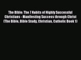 The Bible: The 7 Habits of Highly Successful Christians - Manifesting Success through Christ