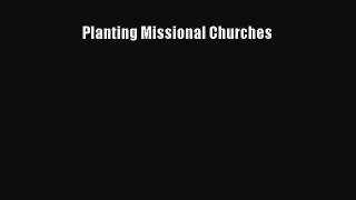 Planting Missional Churches [Read] Full Ebook