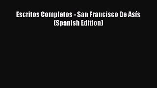 Escritos Completos - San Francisco De Asís (Spanish Edition) [PDF] Online