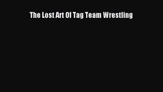 The Lost Art Of Tag Team Wrestling [Download] Full Ebook