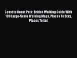 Coast to Coast Path: British Walking Guide With 109 Large-Scale Walking Maps Places To Stay