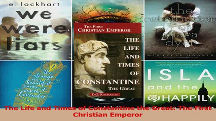 The Life and Times of Constantine the Great The First Christian Emperor Download