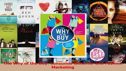 Download  The Why of the Buy Consumer Behavior and Fashion Marketing Ebook Online