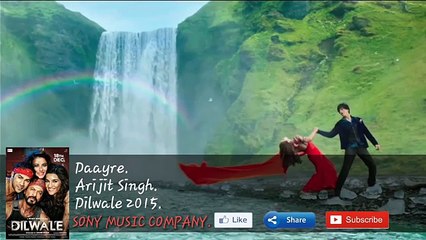 Daayre(OFFICIAL) | Arijit Singh | Dilwale | Shahrukh Khan | Kajol