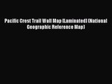 Pacific Crest Trail Wall Map [Laminated] (National Geographic Reference Map) [PDF Download]